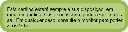 Para armazenar ou salvar documentos em um DISQUETE, você terá que solicitar ao monitor, pois só o computador do monitor terá capacidade para fazer essa operação.