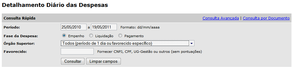 7 4. METODOLOGIA No Portal da Transparência os dados de Despesas Diárias podem ser consultados por período, Fase da despesa, órgão Superior e Favorecido, como apresentado na Figura 1: Figura 1 -