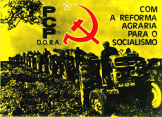Cartaz número: 21 Com a reforma agrária para o socialismo Direcção da Organização Regional de Alentejo (DORA) Partido Comunista Português (PCP) Évora 1977 Cartaz número: 22 Zona da reforma agrária