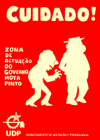 Cartaz número: 28 Cuidado Zona de actuação do governo Mota Pinto União Democrática Popular (UDP) 1979 Card number: 28 Caution Zone of the Mota Pinto government at work Popular Democratic Union 1979