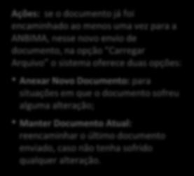 ENVIO PERIÓDICO DE DOCUMENTOS Novo envio de documento 2 Características dos Campos Observações Após passado o prazo de um determinado documento, por exemplo, prazo de resposta dia 5/06/205, o sistema