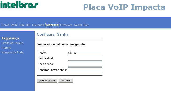 Configurações de fábrica Administrador do sistema (total controle sobre as configurações disponíveis no sistema via web).