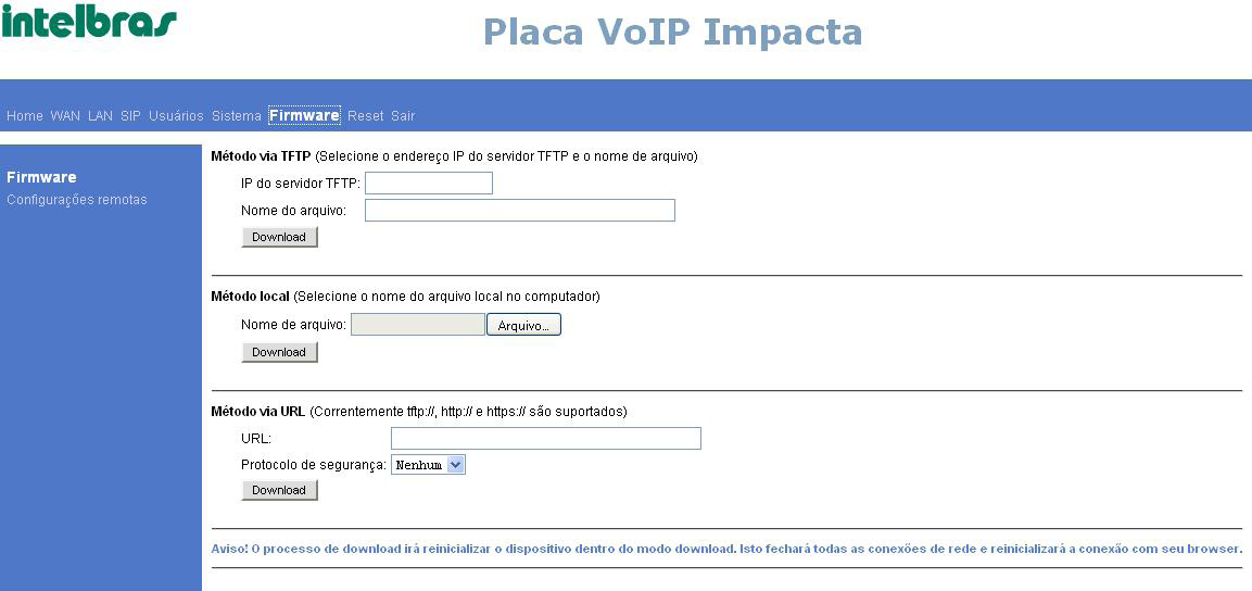 Firmware Na guia Firmware é possível atualizar o firmware da placa VoIP Impacta. Atualização de Firmware O firmware poderá ser atualizado através de três maneiras diferentes.