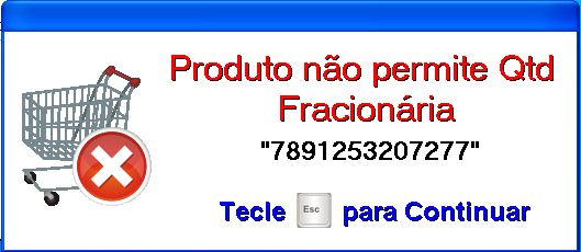 15 Mensagens de Erro 15.1 Produto não permite digitar quantidade Motivo: o parâmetro Bloquear Digitação da Quantidade no cadastro do produto está habilitado.