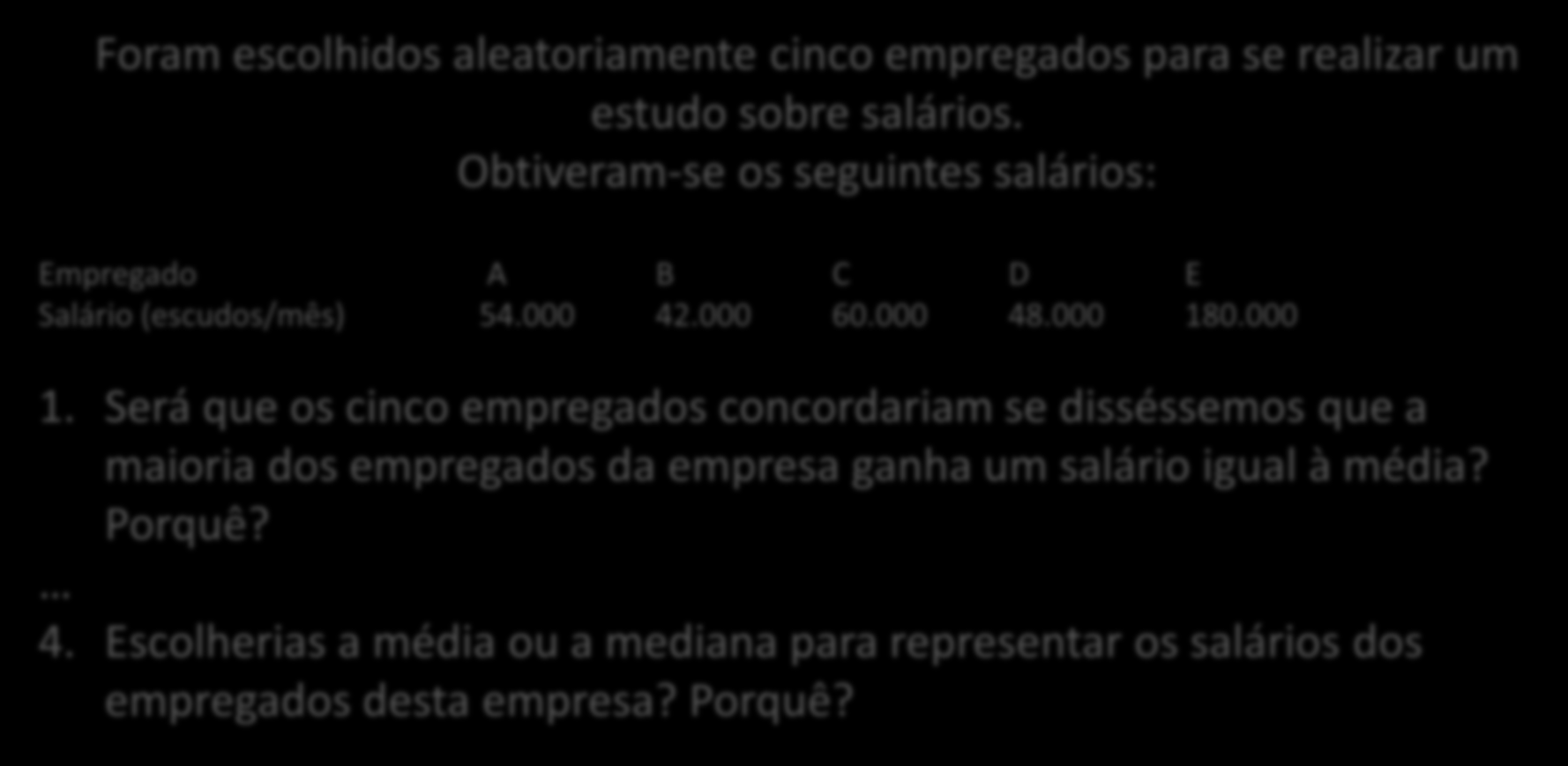 O problema dos salários de Carvalho e Solomon Foram escolhidos aleatoriamente cinco empregados para se realizar um estudo sobre salários.