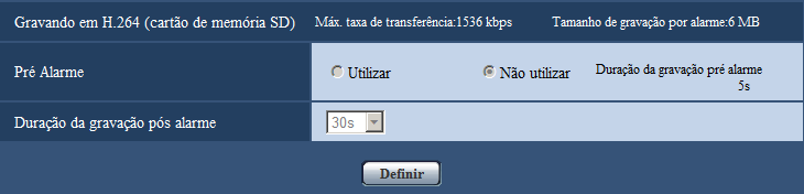 13 Configuração dos ajustes e alarme [Alarme] Padrão: 5 Normal 13.4 Configuração dos ajustes relativos Gravando em H.