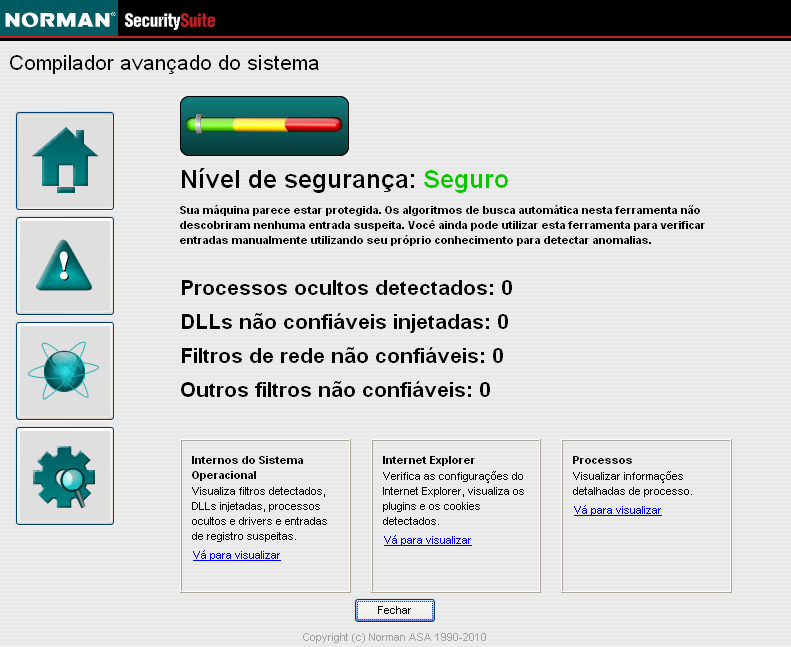 Entradas suspeitas como processos ocultos, processos de inicialização automática desconhecidos, filtros de sistema desconhecidos etc. podem revelar aplicativos maliciosos.