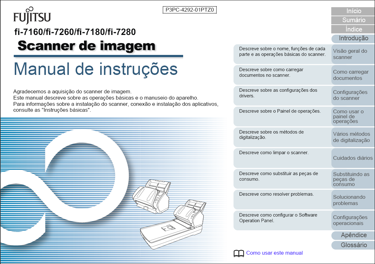 Como usar este manual Como usar este manual As descrições abaixo são sobre as dicas para utilização deste manual. Para visualizar e imprimir este manual, o Adobe Acrobat 7.0 ou Adobe Reader 7.