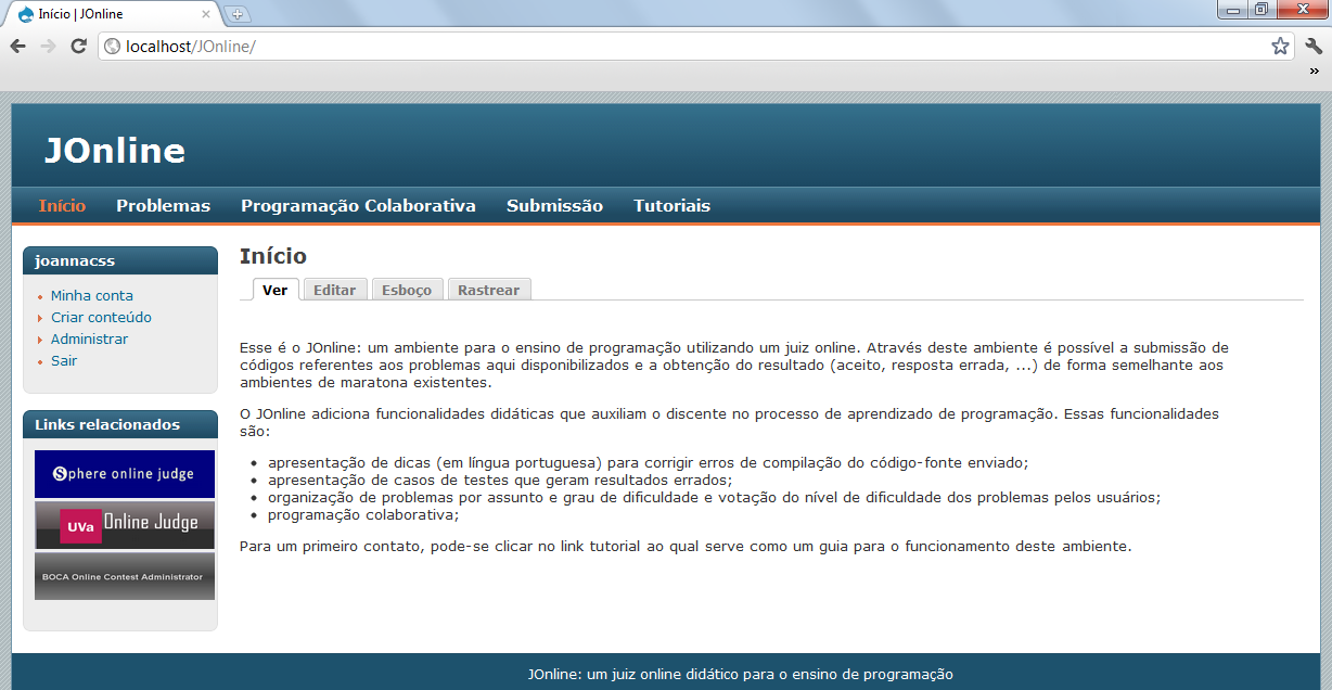 O juiz online dessa primeira etapa de desenvolvimento aceita programas escritos em linguagem C/C++. 5.