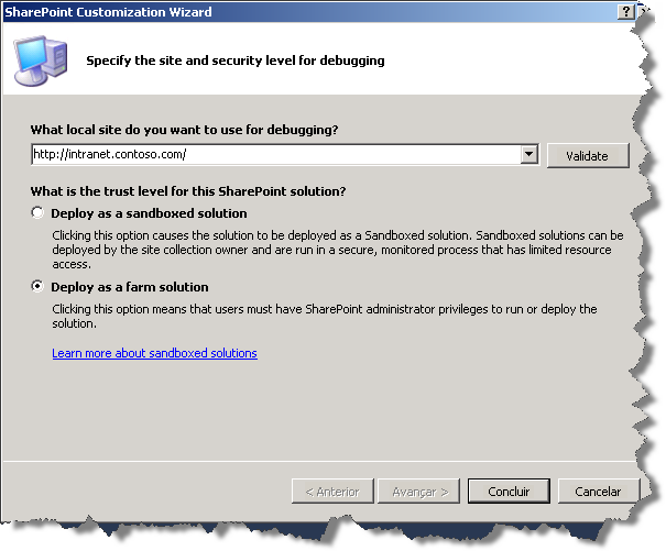 7. Uma caixa de diálogo SharePoint Customization Wizard será exibida. 8. Na caixa de texto Que site local você deseja usar para depuração?, digite http://intranet.contoso.com 9.
