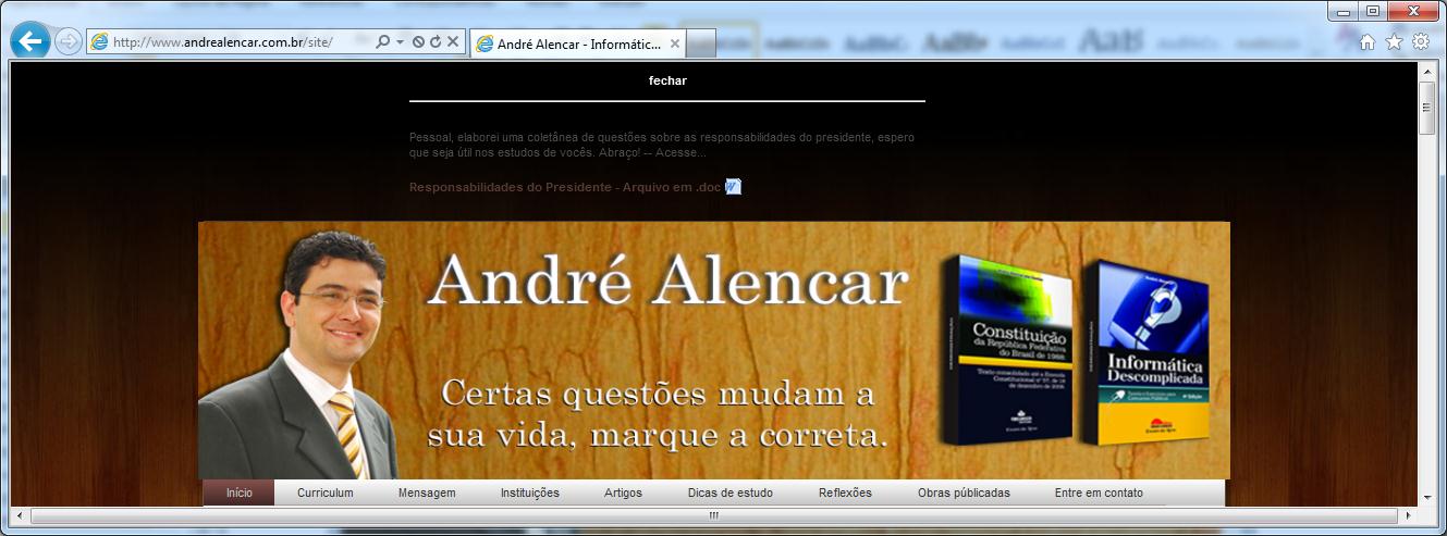 ANDRÉ ALENCAR 1 INFORMÁTICA INTERNET EXPLORER 9 1. JANELA PADRÃO Importante: O Internet Explorer não pode ser instalado no Windows XP. 2.