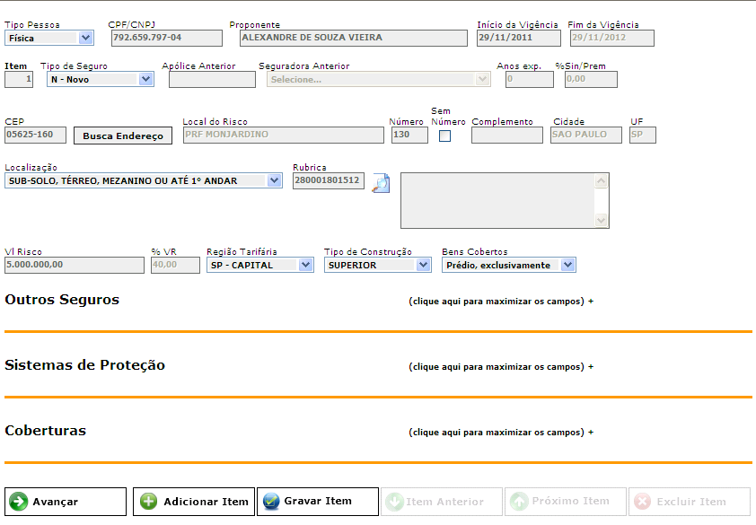 Kit Médias Empresas Descrição dos itens segurados Após concluir o cadastro do primeiro item, clique em ADICIONAR ITEM para incluir um novo local de risco no cálculo ou