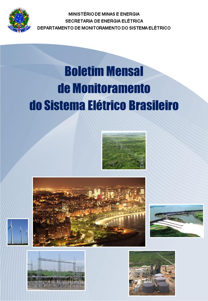 Secretaria de Energia MINISTÉRIO Elétrica Departamento DE MINAS de Monitoramento E ENERGIA do Sistema Elétrico SECRETARIA DE ENERGIA