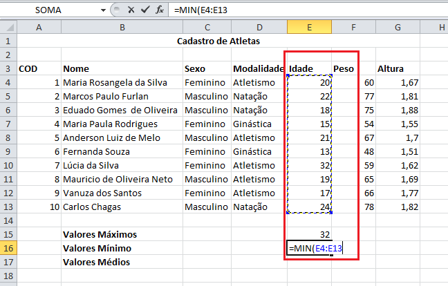 Para calcular os valores mínimos para o peso e a altura o processo é o mesmo. Média Calcula a média aritmética de uma seleção de valores.