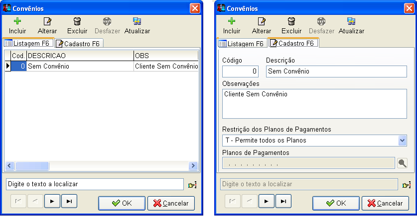 Para incluir um novo Convênio pressione a tecla F2 (Incluir), informe o Código (apenas números podem ser informados), a Descrição, as Observações, escolha Como será a Restrição de Planos de