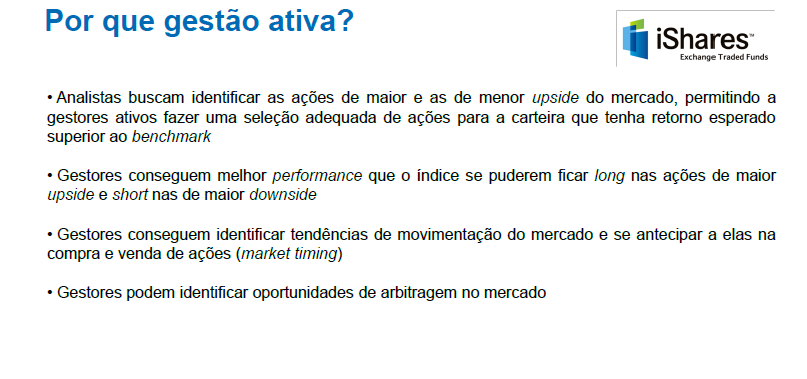 O DILEMA DA GESTÃO ATIVA OU PASSIVA Fonte: slide da palestra Introdução