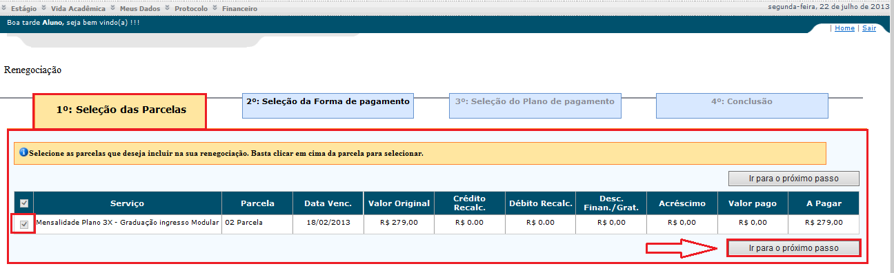 Nesta página aparecerão todos os boletos em aberto do semestre anterior (ou seja, boletos sem pagamentos).