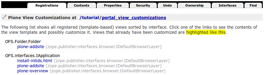 10.2 Como alterar o conteúdo No Plone existem viewlets, views e templates que permitem a customização de conteúdo. 10.2.1 Portal View Customizations A fim de realizar correções/customizações pontuais é preciso utilizar o portal view customization.