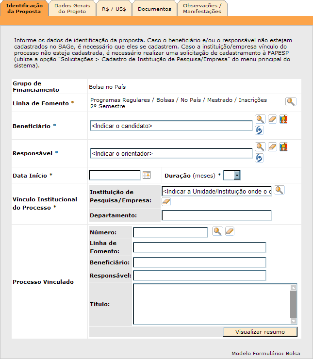 Identificação da Proposta A aba de Identificação da Proposta pode ser vista na figura abaixo: Atente para as seguintes observações durante o preenchimento: Você pode alterar a Linha de