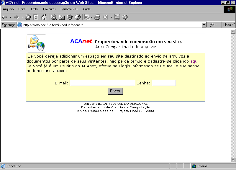 55 Figura 21. Tela principal do ACAnet. 4.1.2.1 UTILIZAÇÃO O serviço também encontra-se disponível no portal InfoEduc, que será descrito posteriormente.