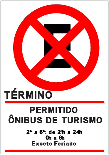 R6a, com legenda de restrição de horário de proibição de estacionamento e legenda de permissão de estacionamento de ônibus de turismo: 50 x 75 cm (escala