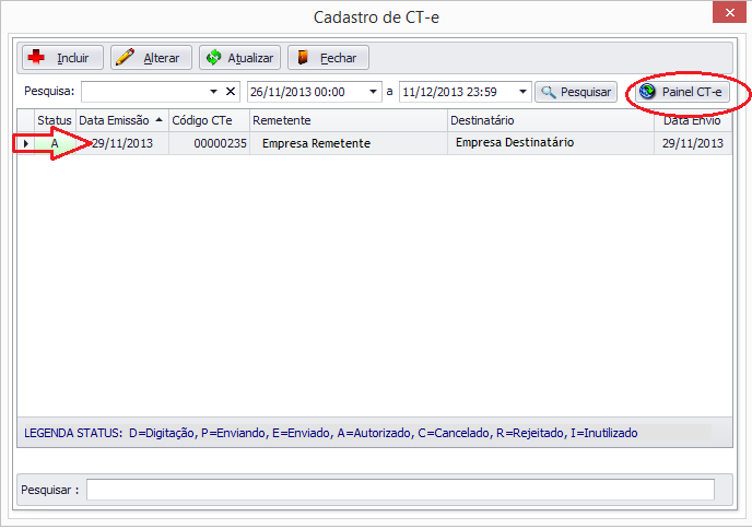 2.2 Emissão do CTe: Painel CT-e Para emitir o Conhecimento basta selecionar na lista o registro indicado e depois clicar na opção: Ao escolher a opção Painel CT-e será exibida