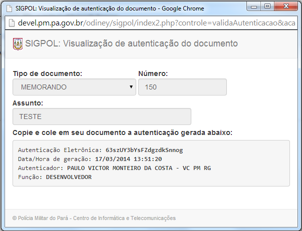 VALIDAR AUTENTICAÇÃO Passo 04.0: Para acessar o submenu Validar Autenticação, siga os passos conforme a figura a seguir: Figura 21. Acessando Validar Autenticação Passo 04.