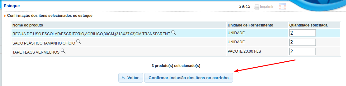 Documento demonstrando como utilizar o módulo solicitante 5 Uma página de confirmação será exibida, contendo apenas os materiais que você solicitou, confirme estes clicando no