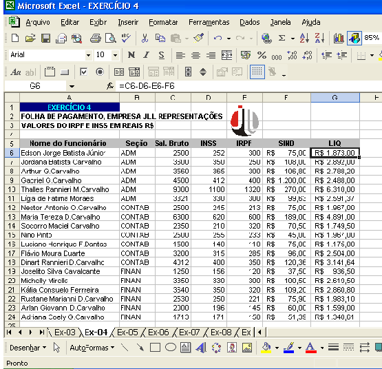 Nota: os resultados, no seu caso, podem não aparecer formatados com o sinal de R$ e com duas casas decimais FUNÇÕES NO EXCEL INTRODUÇÃO Utilizando funções no Microsoft Excel Apresentação: nesta