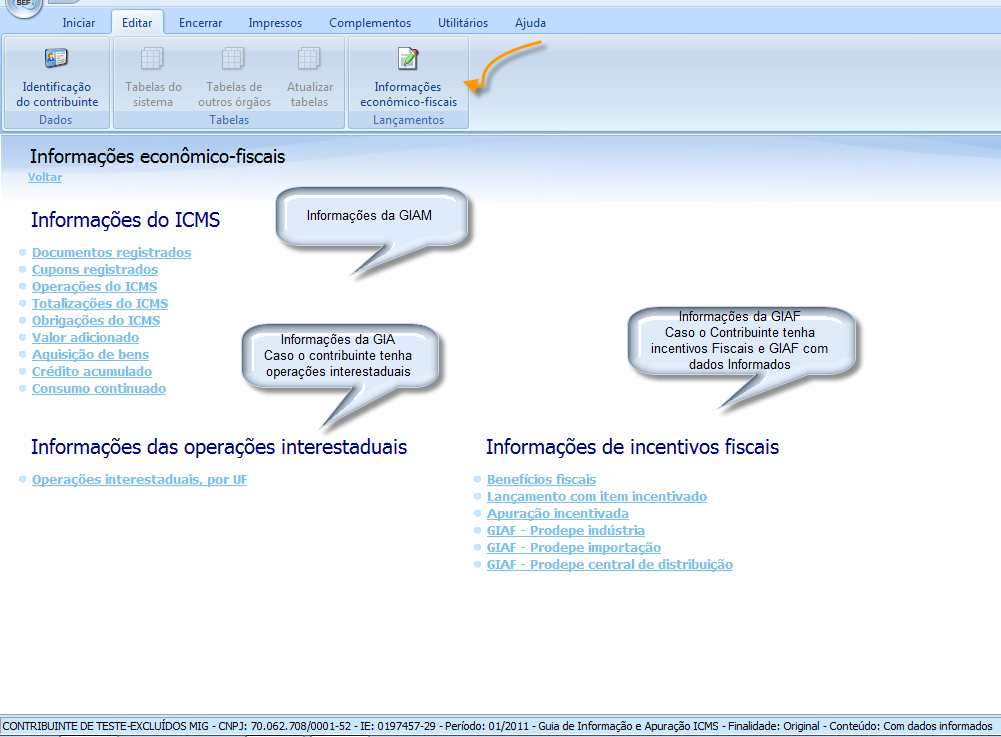 Ao abrir o documento Guia de Informações o sistema exibe a área de trabalho das informações econômico-fiscais, com as listas de itens que compõe cada documento GIAM, GIA e GIAF.