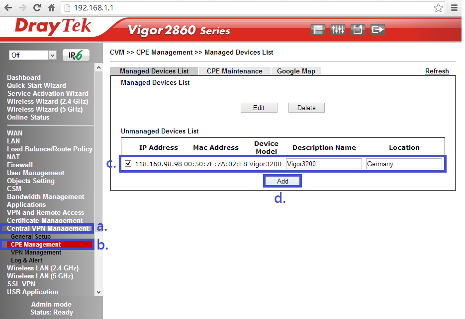 a. Clique em System Maintenance b. Clique em TR-069 c. Em URL digite: http://x.x.x.x:yy/acsserver/services/acsservlet (Substitua o x.x.x.x. pelo IP do Vigor2860, e o yy pela porta do CVM. d. Digite o usuário e senha cadastrados no CVM.