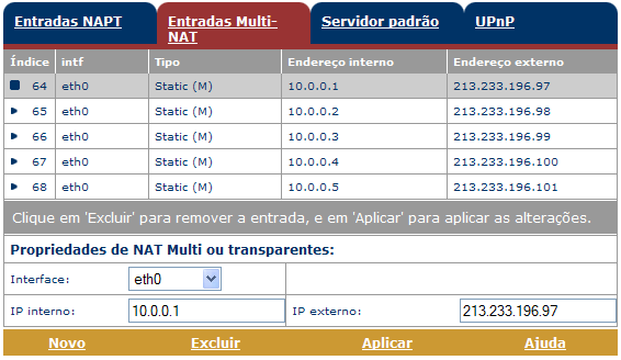 5 Interface do SpeedTouch na Web NAPT A página Conversão de portas e endereços de rede (NAPT) permite: Exibir ou adicionar/excluir Entradas NAPT estáticas específicas: Para adicionar entradas NAPT