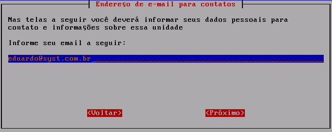 Aviso: A partir deste momento, algumas informações deverão ser aplicadas para a finalização da configuração do servidor. A tela Endereço de e-mail para contatos será exibida.