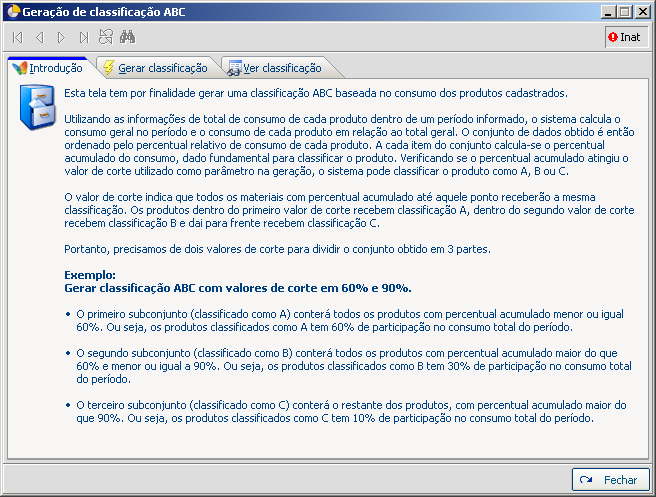 218 Classificação ABC Gir as s ol Ev olution A tela C lassificação ABC, tem como objetivo gerar a classificação dos materias conforme o consumo dos produtos cadastrados.