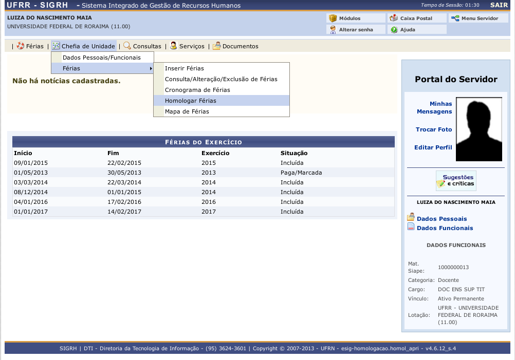 Caminho de Acesso pelo Sistema SIGRH Módulos Portal do Servidor Chefia de Unidade Férias Homologar Férias Caso o usuário possua permissão para homologar as férias de mais de