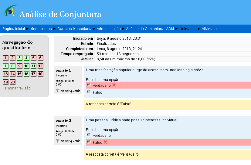 Como responder o questionário? Logo você receberá um feedback da sua nota Assim que abrir o questionário marque as opções das questões.