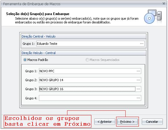 Múltiplo Embarque de Macros Embarque das Macros - Agora que foram selecionados os