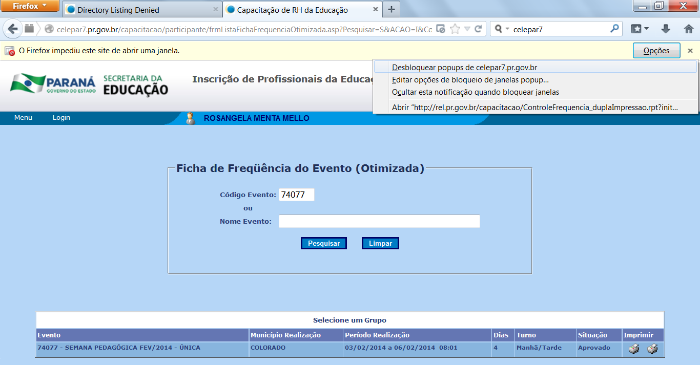 Neste exemplo foram inscritos somente duas pessoas e aberto a tela para imprimir a ficha de frequência dos dias 03 e 04/02/2014.