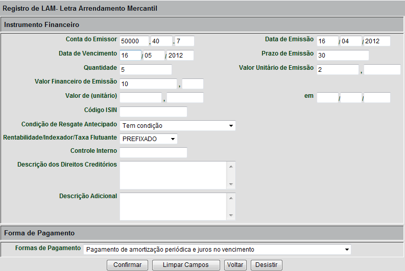 Operações Tela de Registro - Exemplo LAM O Registrador deve preencher os campos com os dados do instrumento financeiro que se deseja incluir e enviá-los para validação.