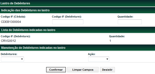 Tela Dados Complementares CDEB Descrição dos campos da Tela Dados Complementares CDEB Descrição Código IF (Debêntures) Quantidade Debêntures Ação Código da debênture.