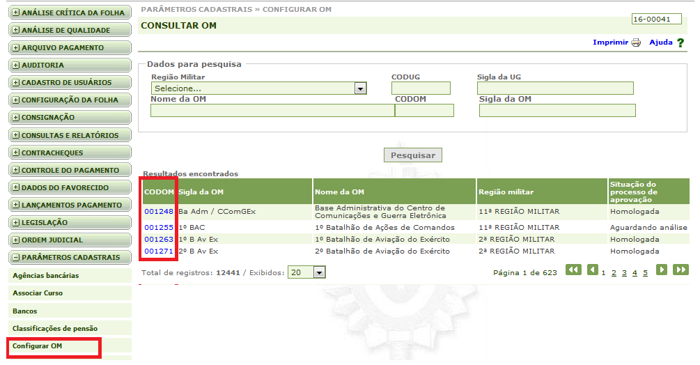 Figura 1 Consultar Organização militar. Quando acionado o botão Pesquisar, o sistema irá apresentar o resultado da consulta conforme o(s) dado(s) informado(s).