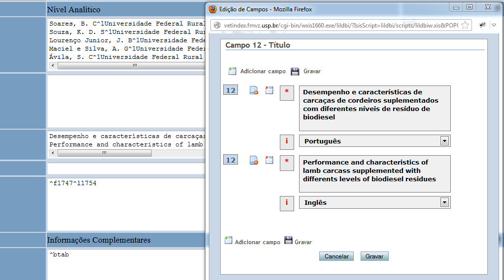 Campo 12 - Título Incluir o título do artigo no idioma em que aparece no documento. Registrar o título na forma completa, em minúsculas, seguindo as regras ortográficas do idioma correspondente.