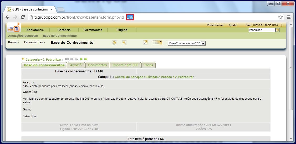 Escolha a solução que atenderá a solicitação do cliente, clicando sobre a mesma, e siga os procedimentos de acordo com a atividade a ser realizada.