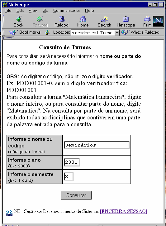 34 4.5.2.3 CONSULTA DE TURMAS Na figura 21 é apresentada a tela de solicitação de consulta de turmas.