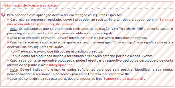 Após o processo de autenticação, o utilizador é redirecionado para a sua área reservada onde tem acesso aos diversos serviços disponibilizados pelo IAPMEI,