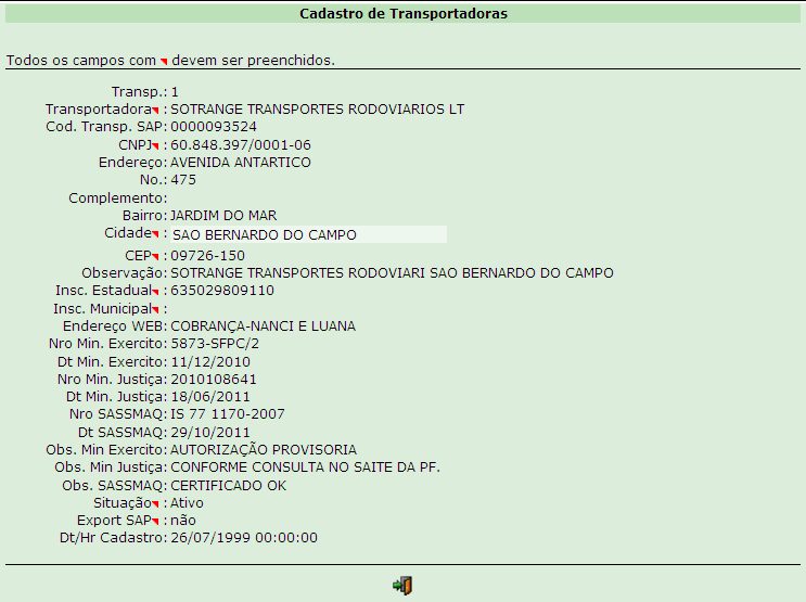 Figura 10.2: Detalhe do Cadastro de Transportadoras Para Gravar um registro clicar no ícone. Para Excluir um registro clicar no ícone. Para Sair da consulta clicar no ícone ou na opção VOLTAR.