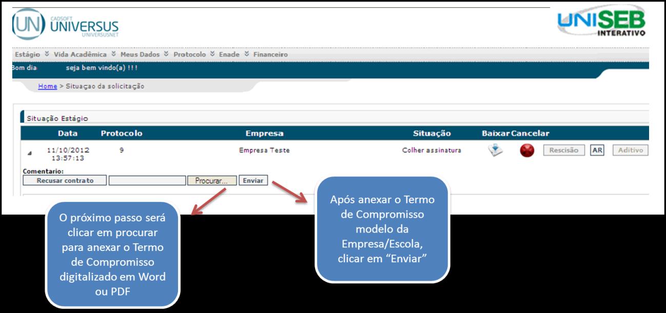 Após o envio do Termo de Compromisso com o modelo da empresa/escola, o referido documento irá