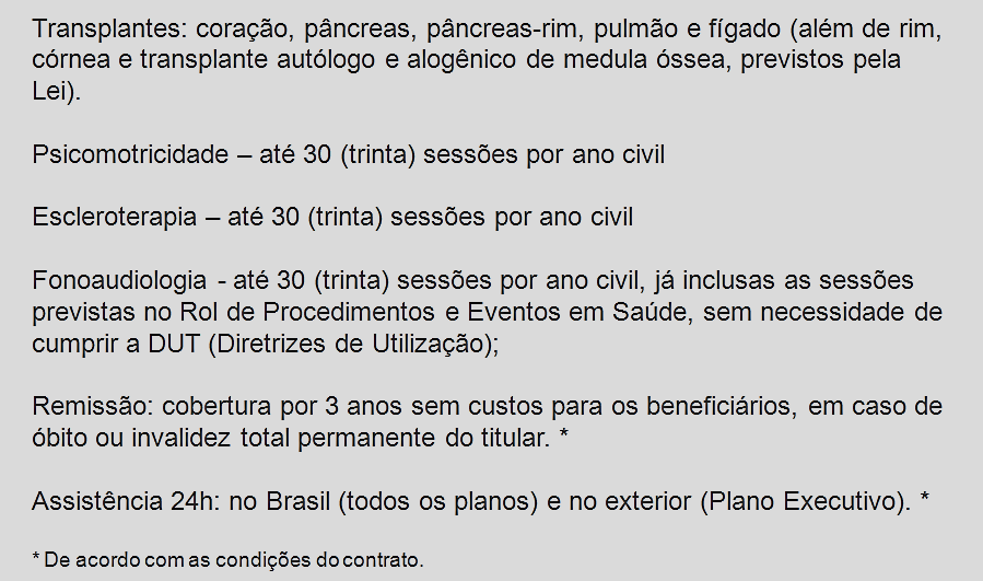 DIFERENCIAIS DE COBERTURAS: ASSISTÊNCIA 24H: BRASIL (TODOS OS PLANOS) Remoção; Retorno de hospitalização; Motorista substituto para condução de volta ao domicílio; EXTERIOR (PLANO