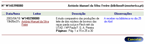 Pedido de fotocópias Esta opção está sempre disponível através do ícone localizado na faixa principal da interface (topo). Só é apresentada se o utilizador estiver identificado.