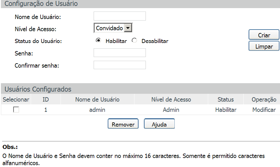 4.2. Usuários O sub-menu Usuários é utilizado para realizar configurações de usuários e senhas com níveis de acessos diferentes ao logar na página de gerenciamento web.